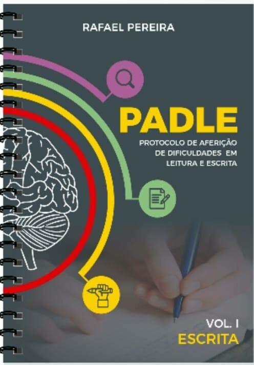 PADLE - Protocolo de Aferição de Dificuldades em Leitura e Escrita VOL. I